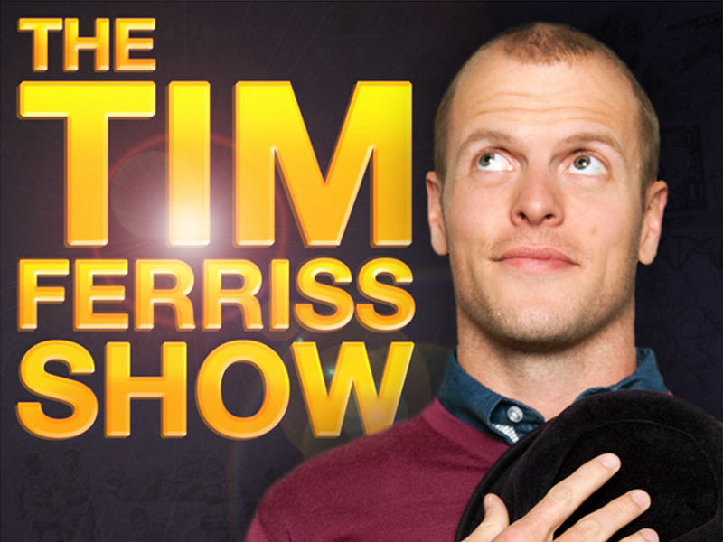The Tim Ferriss Show